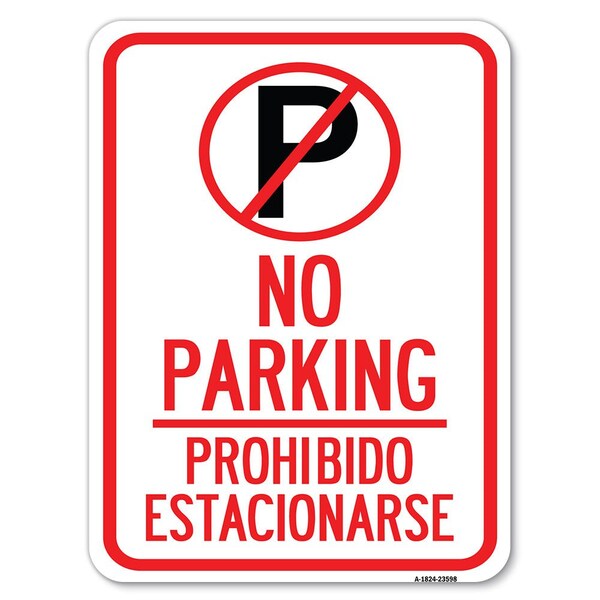 Signmission No Parking Prohibido Estacionar No Parking Alum Rust Proof Parking Sign, 18" x 24", A-1824-23598 A-1824-23598 - main